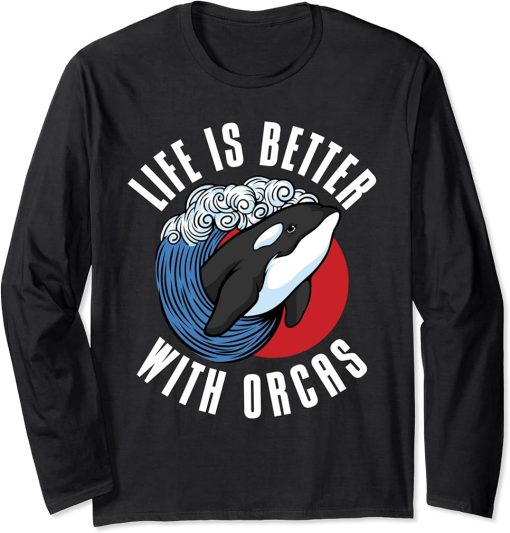 Life is better with Orcas Whale Long Sleeve T-Shirt